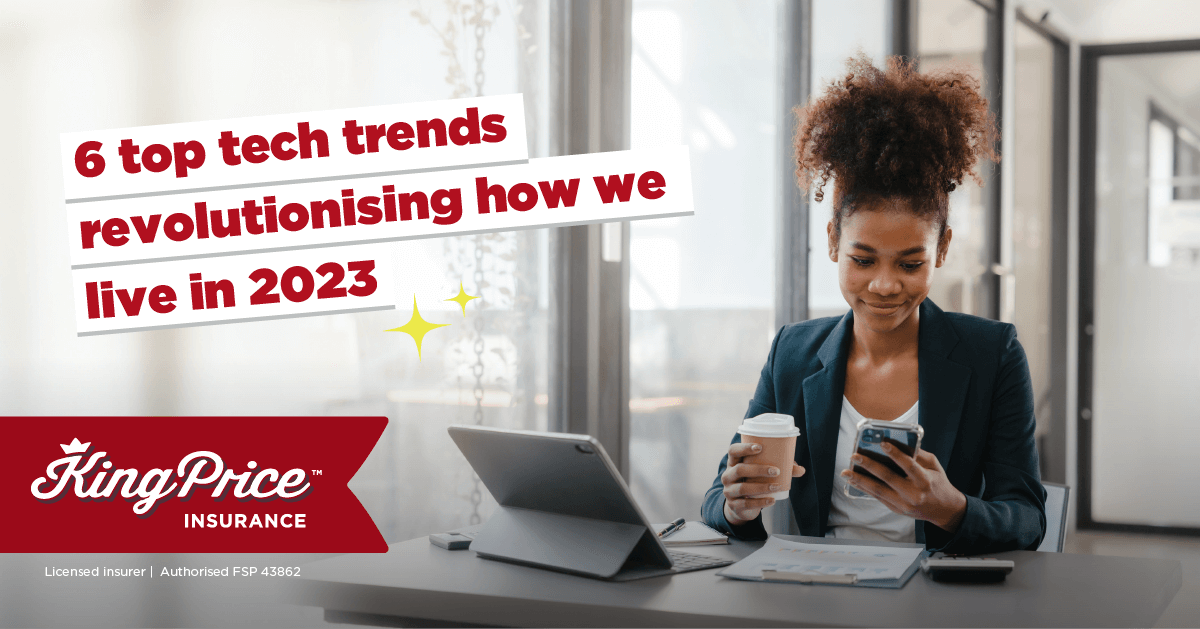 6 Top Tech Trends Revolutionising How We Live In 2023 King Price